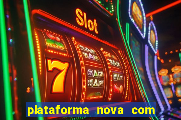 plataforma nova com bonus no cadastro